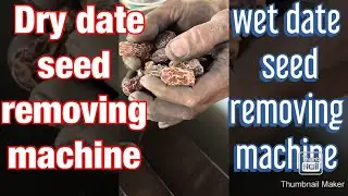 Dry date seed removing machine, wet date seed removing machine whatsapp 8982325000