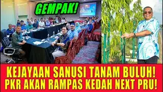 KEJAYAAN TERBESAR SANUSI TANAM BULUH DI TEBING SUNGAI! PKR AKAN RAMPAS KEDAH NEXT PRU!