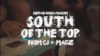 NOMCJ x MAGZ - South Of The Top ( Official Video) Directed 🎥 by: @Theplugbro