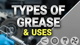 Grease Types & Uses | कौन-कौन से Grease होते हैं और कहाँ Use होते हैं | Complete Guide