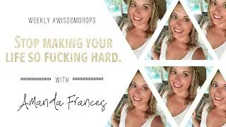 Stop Making Your Life So Effing Hard. | Amanda Frances