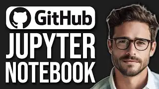 How To Upload Jupyter Notebook To Github (2025)