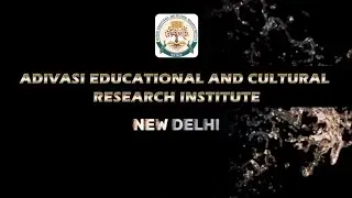 Adivasi Educational and Cultural Research Institute, New Delhi 