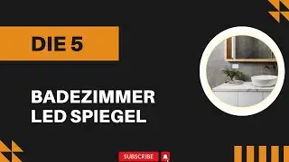 Die 5 Besten Badezimmer LED Spiegel 2024 - Top 5 LED Spiegel Modelle