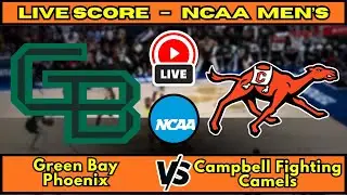 🔴 Green Bay Phoenix vs Campbell Fighting Camels | NCAA Men&rsquo;s Basketball | Live Score Update Dec 23