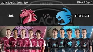 2016 EU LCS Spring Week 7 Day 1 [ UoL vs ROCCAT ] 160226