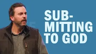 Submitting to God and Leaders | Kirk Coffman | Harvest Hill Church