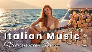 🌞 Relaxing Italian Music & Mediterranean Guitar 🎶 Positano & Amalfi Coast Coastal Calm