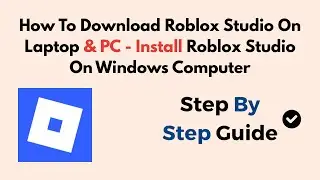 How To Download Roblox Studio On Laptop & PC (2026) - Install Roblox Studio On Windows Computer