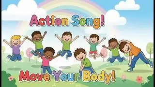 Move Your Body, Let&rsquo;s Go! 🎉 | Fun Action Dance Song for Kids