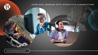 ThinkingKap: Interactive Conversations &ndash; Realistic Learning Scenarios