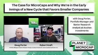 Аргументы в пользу MicroCaps и почему мы находимся на раннем этапе нового цикла с Дагом Портером