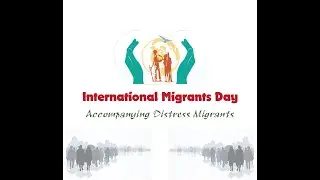 International Migrants Day - Recognising Distress Migrants