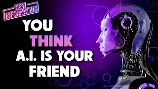 New Info: You Think A.I. is your Friend &ndash; You won&rsquo;t like this 11/14/2025