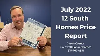 12 South July 2022 Homes Price Report by Jason Gruner at Coldwell Banker Barnes in Nashville, TN