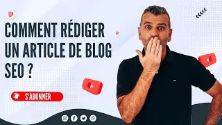 Comment r&eacute;diger un article de blog SEO ?