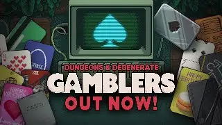 Dungeons & Degenerate Gamblers -  Out now