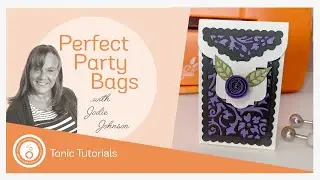 Tonic Tutorial - Perfect Party Bag with Jodie Johnson