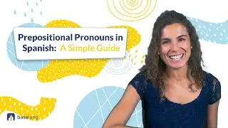 Prepositional Pronouns in Spanish: A Simple Guide