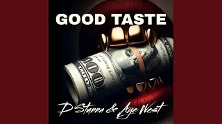 Good Taste (feat. Aye West)
