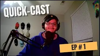 Quick-Cast |  Ep #1