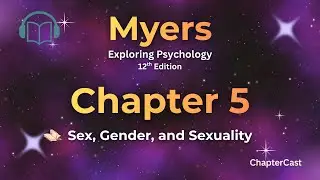 Sex, Gender, and Sexuality | Exploring Psychology Chapter 5 (Myers 12th Edition)