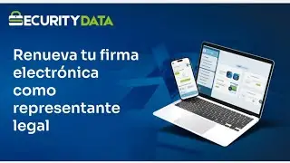 Renueva tu firma electr&oacute;nica como Representante Legal con Security Data