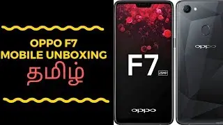 Oppo F7 Mobile Unboxing In Tamil