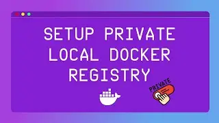 Set Up a Local Docker Repository in Under 5 Minutes!