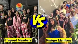 Kinigra Deon Members  VS T Squad Members (Real Names And Ages) 2025
