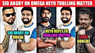 SID ANGRY ON OMEGA NEYO TROLLING MATTER | NEYO REPLY ON OMEGA TROLLING MATTER | NOVA LEAVE GODLIKE 😨