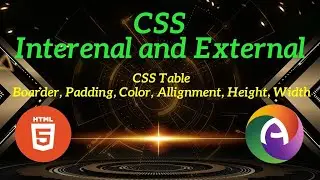 PHP Module 1 Part 15 CSS | CSS Table | Boarder, Collapse, Padding, Color, Alignment Height, Width