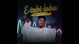 Adekayode Salako - E Tobi Loba