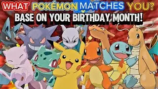 Do You Know What POK&Eacute;MON MATCHES YOU⁉️ (BASE ON YOUR BIRTHDAY MONTH)