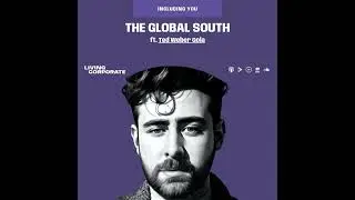 Including You : The Global South (ft. Ted Weber Gola)  #LivingCorporate
