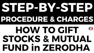 How to Gift Stocks & Mutual fund in Zerodha (2026) | Step-by-Step Kite PROCEDURE & CHARGES Explained