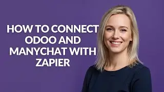 How to Connect Odoo and Manychat with Zapier - Julia'sTutorials