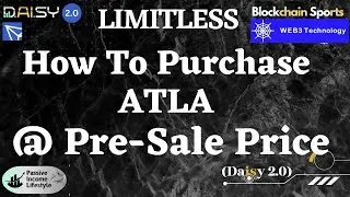 Daisy 2.0 Limitless  - How To Purchase ATLA coin at a reduced price (Pre sale price).
