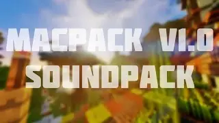 MacPack SoundPack v1.0 - Minecraft 1.8.X Version - Overhaul Project (Realistic SoundPack) [UPDATED]