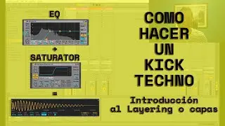 Como hacer un Kick Techno (Introducci&oacute;n al Layering o Capas)