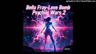 Bella Fray-Love Bomb-3 Love Bomb (Illbient Mix)