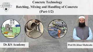 Batching, Mixing and Handling of Concrete | Part 1/2 | Concrete Technology Course | Dr. KS Academy
