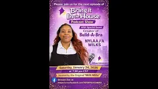 'BRING IT IN THE HOUSE' - Podcast Show