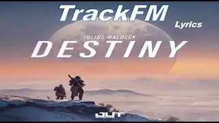 Julius Waldeck - Destiny [Outertone Release] (Copyright Free - Lyrics - TrackFM)