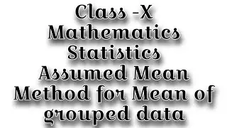 Class 10 Math Made Easy: Understand Assume Mean Method with Examples!