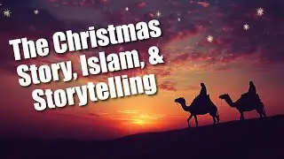 The Christmas Story: Islam and the Birth of Christ - How Does It Differ from Christianity?