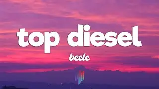 Be&eacute;le - Top Diesel (Letra / Lyrics)