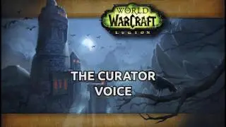 The Curator - Voice Over Return to Karazhan