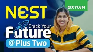 NEST: Crack Your Future at Plus Two | Xylem Class 10 CBSE