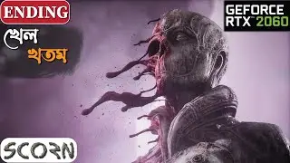SCORN | BANGLA GAMEPLAY | ENDING | MAX GRAPHICS SETTINGS | RTX 2060 | DLSS ON